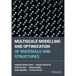 Multiscale Modelling and Optimisation of Materials and Structures