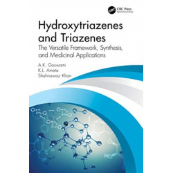 Hydroxytriazenes and Triazenes: The Versatile Framework, Synthesis, and Medicinal Applications