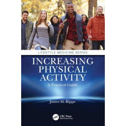 Increasing Physical Activity: A Practical Guide: A Practical Guide