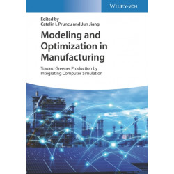 Modeling and Optimization in Manufacturing: Toward Greener Production by Integrating Computer Simulation