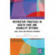Restrictive Practices in Health Care and Disability Settings: Legal, Policy and Practical Responses