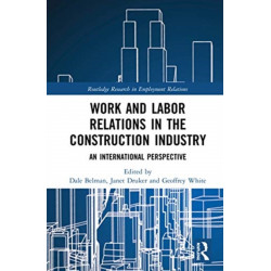 Work and Labor Relations in the Construction Industry: An International Perspective