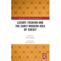 Luxury, Fashion and the Early Modern Idea of Credit
