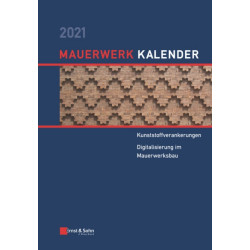 Mauerwerk-Kalender 2021: Schwerpunkte: Kunststoffverankerungen, Digitalisierung im Mauerwerksbau