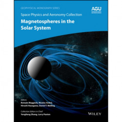 Space Physics and Aeronomy, Magnetospheres in the Solar System: Magnetospheres in the Solar System