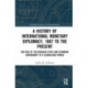 A History of International Monetary Diplomacy, 1867 to the Present: The Rise of the Guardian State and Economic Sovereignty in a Globalizing World