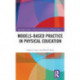 Models-based Practice in Physical Education