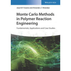 Monte Carlo Methods in Polymer Reaction Engineering – Fundamentals, Applications and Case Studies: A Tutorial