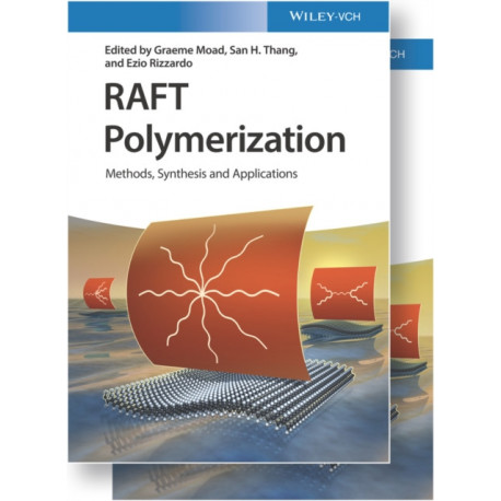 RAFT Polymerization, 2 Volume Set: Methods, Synthesis, and Applications