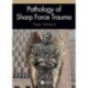 Pathology of Sharp Force Trauma