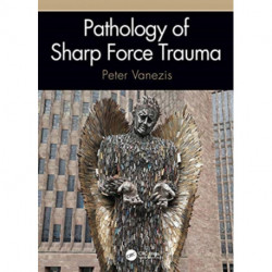 Pathology of Sharp Force Trauma