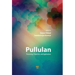 Pullulan: Processing, Properties, and Applications