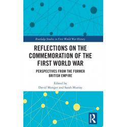 Reflections on the Commemoration of the First World War: Perspectives from the Former British Empire