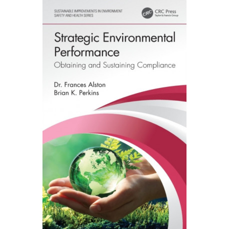 Strategic Environmental Performance: Obtaining and Sustaining Compliance