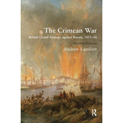 The Crimean War: British Grand Strategy against Russia, 1853–56