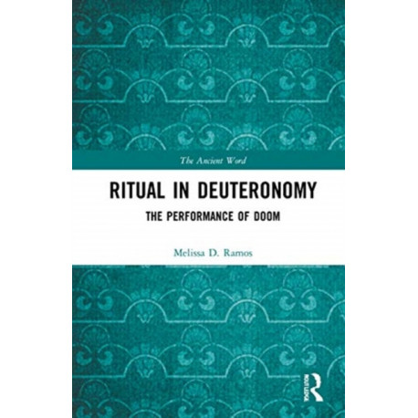 Ritual in Deuteronomy: The Performance of Doom