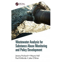 Wastewater Analysis for Substance Abuse Monitoring and Policy Development
