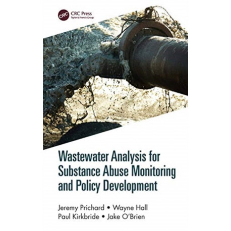 Wastewater Analysis for Substance Abuse Monitoring and Policy Development