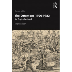 The Ottomans 1700-1923: An Empire Besieged