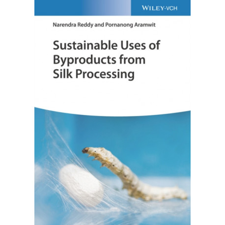 Sustainable Uses of Byproducts from Silk Processing