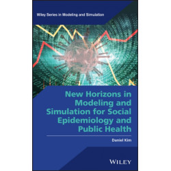New Horizons in Modeling and Simulation for Social Epidemiology and Public Health
