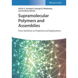 Supramolecular Polymers and Assemblies: From Synthesis to Properties and Applications