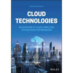 Cloud Technologies: An Overview of Cloud Computing Technologies for Managers