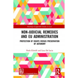 Non-Judicial Remedies and EU Administration: Protection of Rights versus Preservation of Autonomy