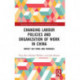Changing Labour Policies and Organization of Work in China: Impact on Firms and Workers