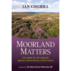 Moorland Matters: The Battle for the Uplands against Authoritarian Conservation