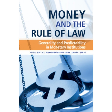 Money and the Rule of Law: Generality and Predictability in Monetary Institutions