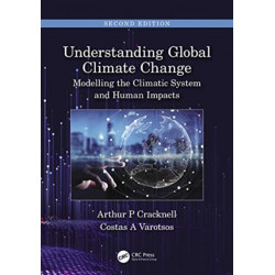 Understanding Global Climate Change: Modelling the Climatic System and Human Impacts