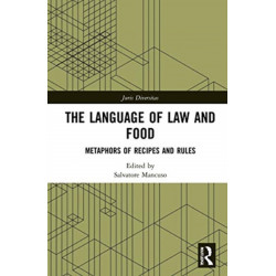 The Language of Law and Food: Metaphors of Recipes and Rules