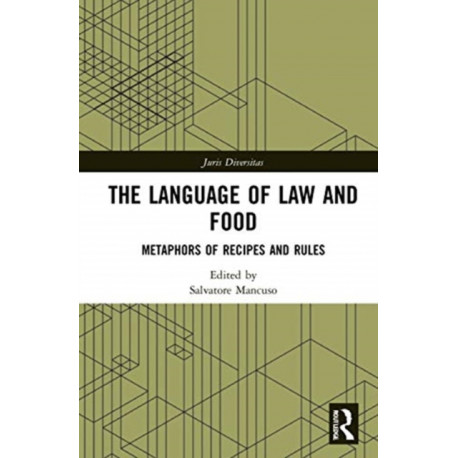 The Language of Law and Food: Metaphors of Recipes and Rules