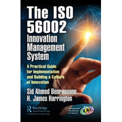 The Using the ISO 56002 Innovation Management System: A Practical Guide for Implementation and Building a Culture of Innovation