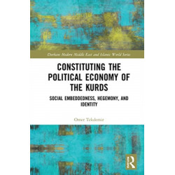 Constituting the Political Economy of the Kurds: Social Embeddedness, Hegemony, and Identity