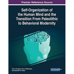 Self-Organization of the Human Mind and the Transition From Paleolithic to Behavioral Modernity