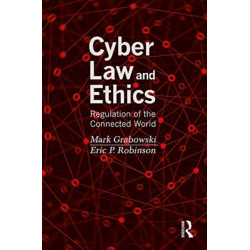 Cyber Law and Ethics: Regulation of the Connected World