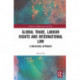 Global Trade, Labour Rights and International Law: A Multilevel Approach