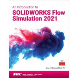 An Introduction to SOLIDWORKS Flow Simulation 2021