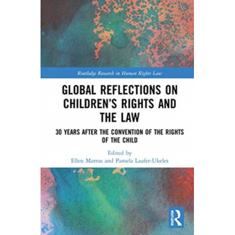 Global Reflections on Children’s Rights and the Law: 30 Years After the Convention on the Rights of the Child