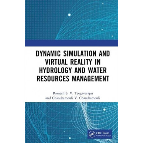 Dynamic Simulation and Virtual Reality in Hydrology and Water Resources Management
