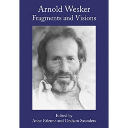 Arnold Wesker: Fragments and Visions