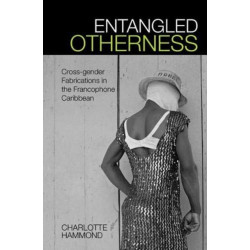 Entangled Otherness: Cross-gender Fabrications in the Francophone Caribbean