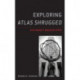 Exploring Atlas Shrugged: Ayn Rand’s Magnum Opus