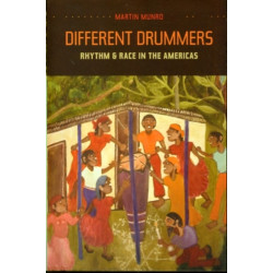 Different Drummers: Rhythm and Race in the Americas