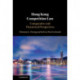 Hong Kong Competition Law: Comparative and Theoretical Perspectives