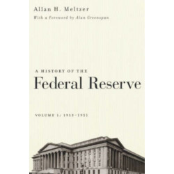 A History of the Federal Reserve, Volume 1: 1913 - 1951