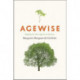 Agewise – Fighting the New Ageism in America: Fighting the New Ageism in America