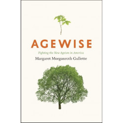 Agewise – Fighting the New Ageism in America: Fighting the New Ageism in America